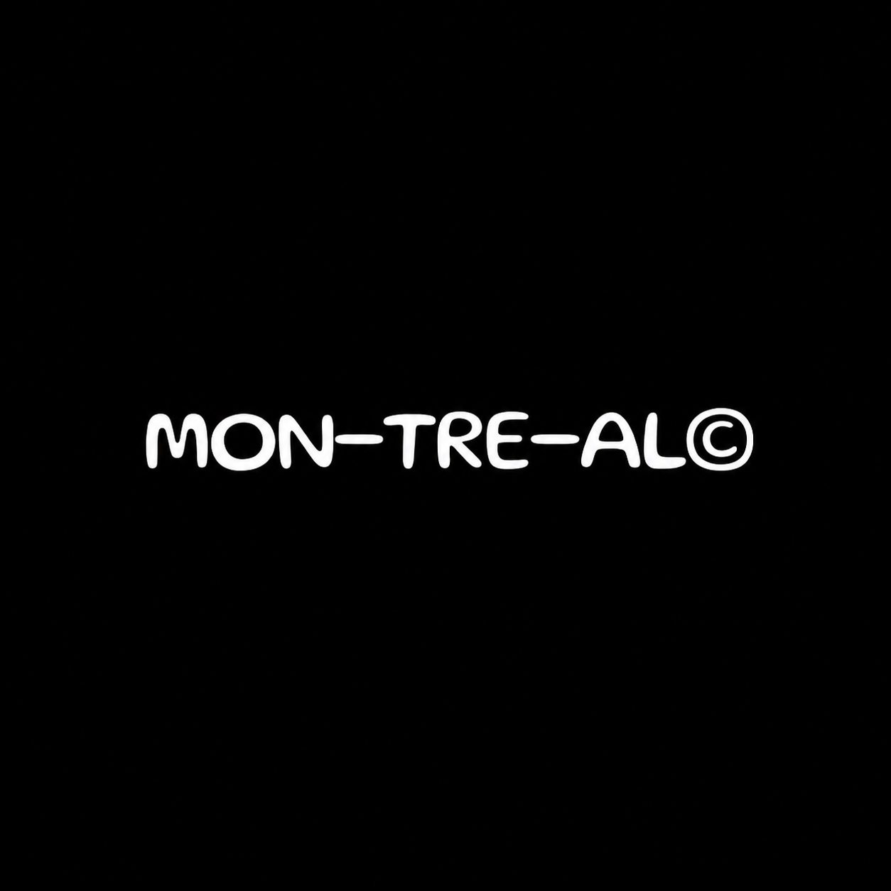 MON-TRE-AL©