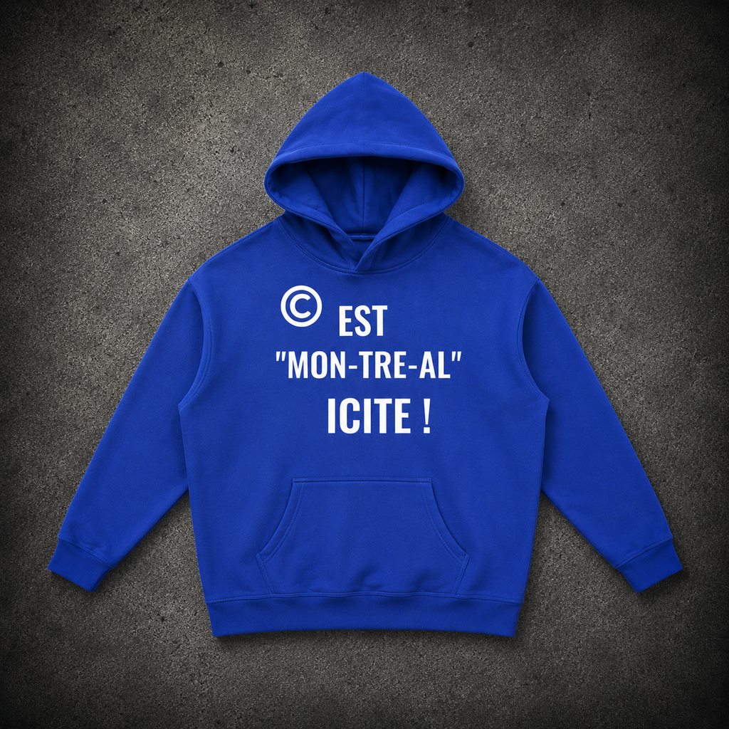 HOODIES "©EST MON-TRE-AL ICITE !"