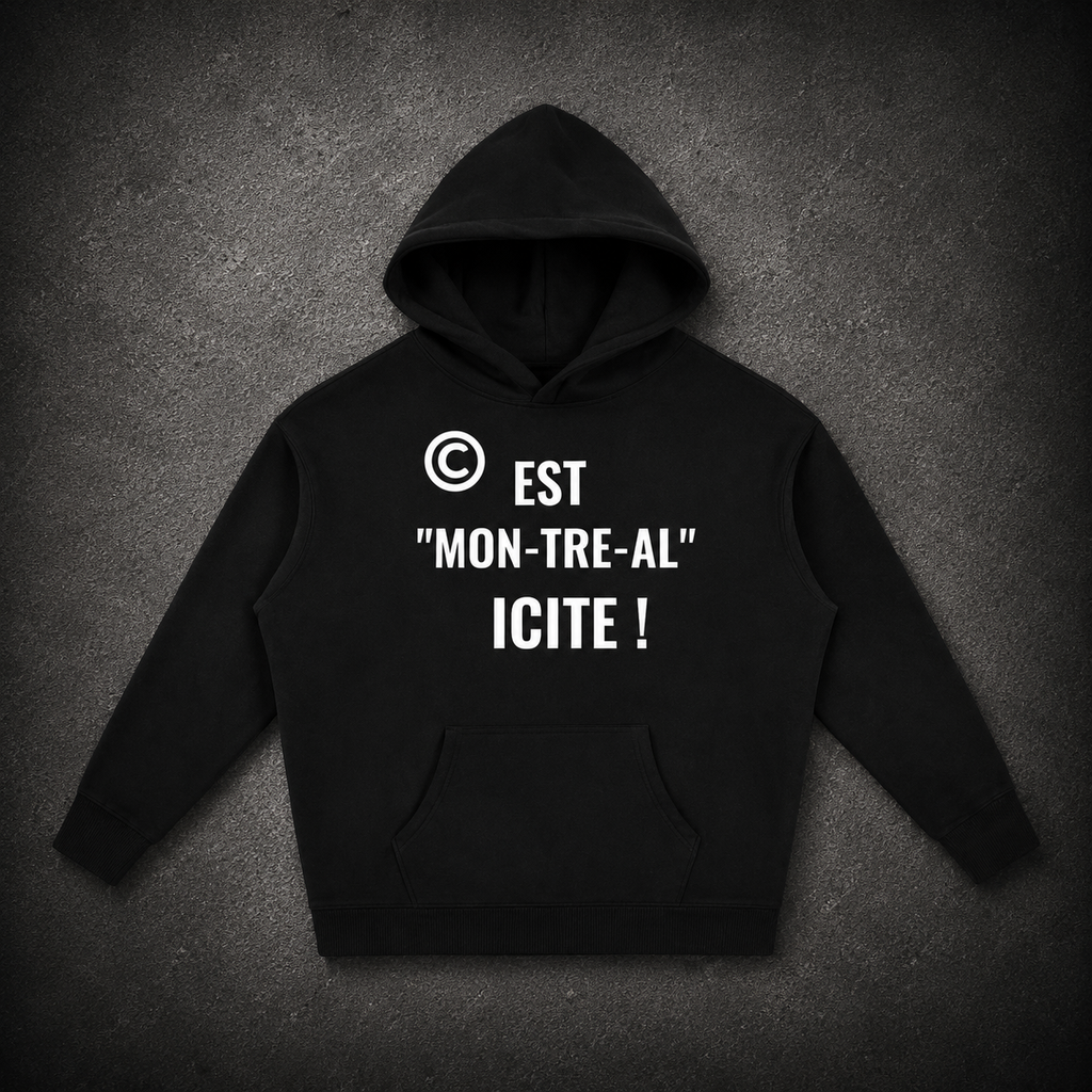 HOODIES "©EST MON-TRE-AL ICITE !"